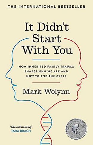 It Didn't Start With You: How inherited family trauma shapes who we are and how to end the cycle